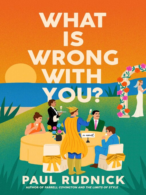 Title details for What Is Wrong with You? by Paul Rudnick - Wait list